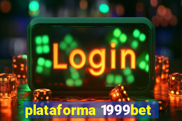 plataforma 1999bet